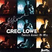 Thrilled Against My Will - Lowe, Greg (CD 1996) 776384931024 | eBay - !!eC8-VQ!2M~$(KGrHqR,!iwE0FwCJVIbBNR9UMmcmg~~_35