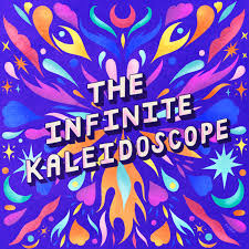 The Infinite Kaleidoscope  from BFF.fm