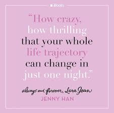 In the meantime, i wanted to share some of my favorite quotes from the movie. Always And Forever Lara Jean By Jenny Han To All The Boys I Ve Loved Before Favorite Book Quotes Life Quotes Wallpaper Lara Jean