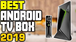5 Best Android Tv Boxes In 2019