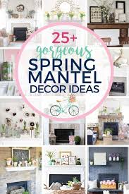 spring ideas for mantel decor