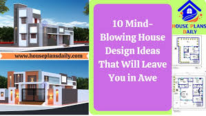 10 Mind Blowing House Design Ideas That