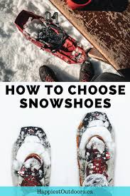 How To Choose Snowshoes A Complete Guide Hiking Tips