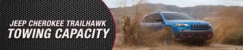 jeep cherokee trailhawk towing capacity