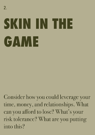 What it Means to Have Skin in the Game | by Matt Kiser | Medium