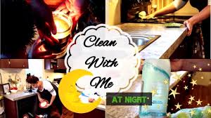 Clean With Me 2017 Messy House Cleaning At Night Speed Cleaning My House