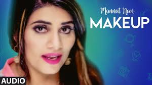 makeup mannat noor full audio song