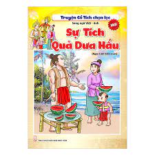 Truyện Cổ Tích Chọn Lọc Song Ngữ Việt Anh - Sự Tích Quả Dưa Hấu - Truyện cổ  tích Tác giả Ngọc Linh