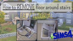 the sims 4 how to remove floor around