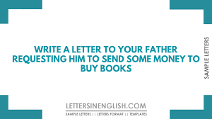 a letter to your father requesting him