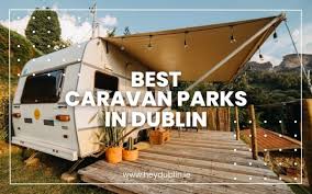 best caravan parks in dublin