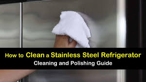 But note that cleaning with oil requires additional drying in order to absorb this oil. 7 Amazing Ways To Clean A Stainless Steel Refrigerator