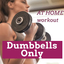 Dumbbells Only At Home Workout