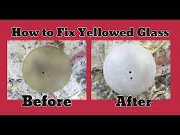 how to fix yellowed glass globes