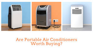 are portable air conditioners worth ing