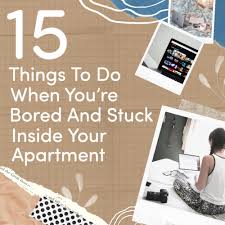 15 things to do when you re bored and
