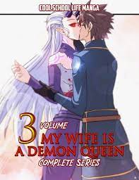 Cool School life Manga My Wife Is A Demon Queen Complete Series:  Collector's Edition My Wife Is A Demon Queen Volume 3 by Brittney Taing |  Goodreads