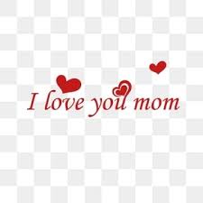 i love you mom png vector psd and