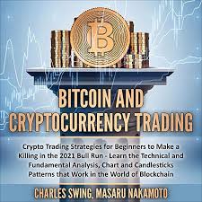 How to trade cryptocurrency for beginners, how to buy crypto, invest in crypto, learn crypto technical analysis and more. Amazon Com Bitcoin And Cryptocurrency Trading Crypto Trading Strategies For Beginners To Make A Killing In The 2021 Bull Run Learn The Technical And Fundamental Analysis That Work In The World Of