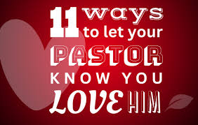 your pastor know you love him