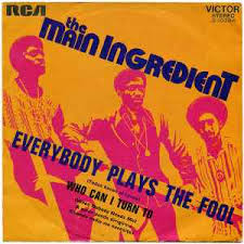 The Main Ingredient – Everybody Plays The Fool (Todos Hacen El Tonto)  (1972, Vinyl) - Discogs