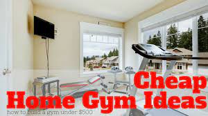 Useful tips for a budget home gym. Cheap Home Gym Ideas Under 500 For A Loaded Home Gym That Gets Results