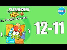 cut the rope time travel 12 11 parallel