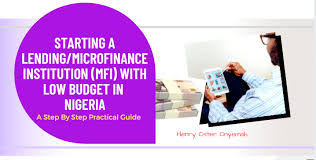 Steps to Start a Lending/Microfinance Institution (MFI) With Low Budget in  Nigeria – Microfinance Arena
