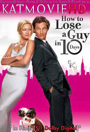 How to lose a guy in 10 days full movie 123movies. How To Lose A Guy In 10 Days 2003 Hindi Org 5 1 Dd Dual Audio Bluray 1080p 720p 480p Full Movie Katmoviehd