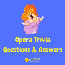 We're about to find out if you know all about greek gods, green eggs and ham, and zach galifianakis. 20 Fun Free Opera Trivia Questions And Answers Laffgaff