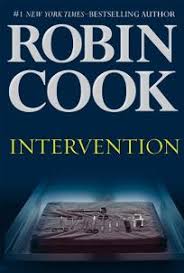 Your thoughts about robin cook books in order. Fiction Book Review Intervention By Robin Cook Author Putnam 25 95 387p Isbn 978 0 399 15570 3