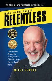 Relentless: Mark Victor Hansen: Perdue, Mitzi: 9798885810432: Amazon.com:  Books