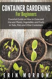 Container Gardening For Beginners By