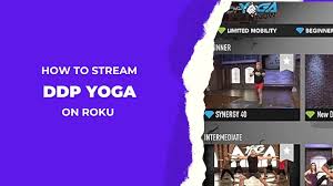 how to get and stream ddp yoga on roku
