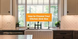 how to choose your kitchen sink size
