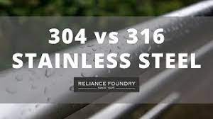 304 vs 316 stainless steel reliance
