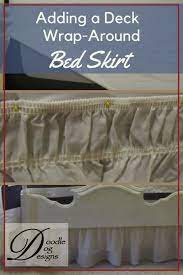 Add A Deck To A Wrap Around Bed Skirt