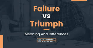 failure vs triumph meaning and differences
