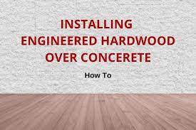 How To Install Engineered Hardwood Over
