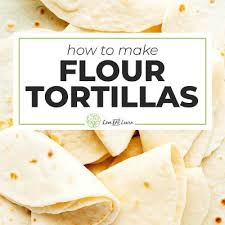 the best homemade flour tortillas