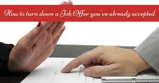 turn down a job offer you ve accepted