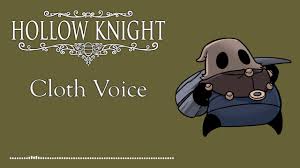 hollow knight cloth voice you