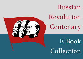 The russian revolution refers to a pair of revolutions that rocked the russian landscape in february and october of 1917. Russian Revolution Centenary E Book Collection
