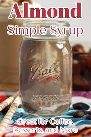 almond simple syrup snacks and sips