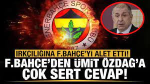 Fenerbahçe'den Ümit Özdağ'a tepki! - Haber 7 Fenerbahçe
