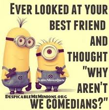 Friends come and go, like the waves of the ocean, but the. 10 Minion Best Friend Quotes That Ll Make You Appreciate Your Friends