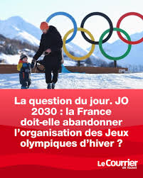 La question du jour. JO 2030 : la France doit-elle abandonner l'organisation des Jeux olympiques d'hiver ? | Courrier de l'Ouest