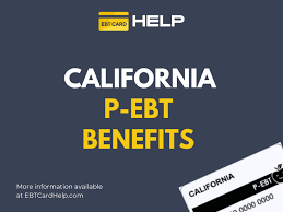 california p ebt benefits ebt card help