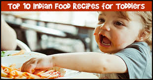top 10 indian food recipes for toddlers