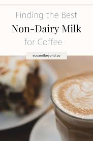 Don't spill anymore watery almond milk down the drain and take my advice on the best. Finding The Best Non Dairy Milk For Coffee